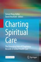 Charting Spiritual Care : The Emerging Role of Chaplaincy Records in Global Health Care