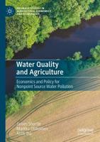 Water Quality and Agriculture : Economics and Policy for Nonpoint Source Water Pollution
