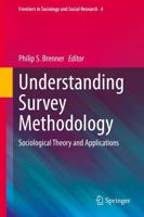 Understanding Survey Methodology : Sociological Theory and Applications