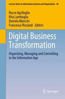 Digital Business Transformation : Organizing, Managing and Controlling in the Information Age