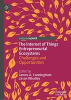 The Internet of Things Entrepreneurial Ecosystems : Challenges and Opportunities