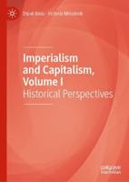Imperialism and Capitalism. Volume I Historical Perspectives