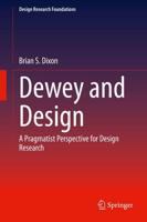 Dewey and Design : A Pragmatist Perspective for Design Research