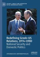 Redefining Greek-US Relations, 1974-1980 : National Security and Domestic Politics