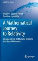 A Mathematical Journey to Relativity : Deriving Special and General Relativity with Basic Mathematics