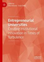 Entrepreneurial Universities : Creating Institutional Innovation in Times of Turbulence