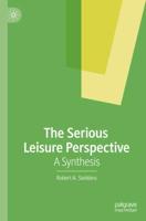 The Serious Leisure Perspective : A Synthesis