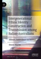 Intergenerational Ethnic Identity Construction and Transmission Among Italian-Australians