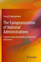 The Europeanization of National Administrations : Common Agricultural Policy in Denmark and Greece