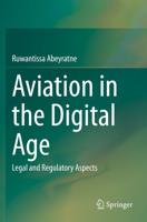 Aviation in the Digital Age : Legal and Regulatory Aspects