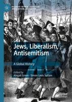 Jews, Liberalism, Antisemitism : A Global History