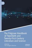 The Palgrave Handbook of Twentieth and Twenty-First Century Literature and Science
