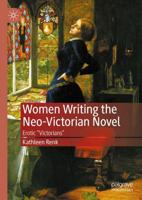 Women Writing the Neo-Victorian Novel : Erotic "Victorians"