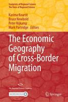 The Economic Geography of Cross-Border Migration. The Voice of Regional Science