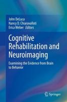 Cognitive Rehabilitation and Neuroimaging : Examining the Evidence from Brain to Behavior