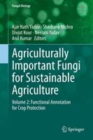 Agriculturally Important Fungi for Sustainable Agriculture : Volume 2: Functional Annotation for Crop Protection