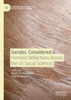 Gender, Considered : Feminist Reflections Across the US Social Sciences
