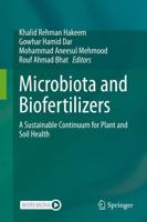 Microbiota and Biofertilizers : A Sustainable Continuum for Plant and Soil Health