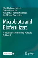 Microbiota and Biofertilizers : A Sustainable Continuum for Plant and Soil Health