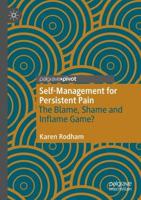 Self-Management for Persistent Pain : The Blame, Shame and Inflame Game?