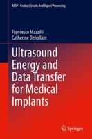 Ultrasound Energy and Data Transfer for Medical Implants