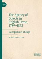 The Agency of Objects in English Prose, 1789-1832 : Conspicuous Things