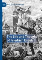 The Life and Thought of Friedrich Engels : 30th Anniversary Edition