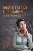 Teachers Can Be Financially Fit : Economists' Advice for Educators