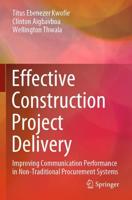 Effective Construction Project Delivery : Improving Communication Performance in Non-Traditional Procurement Systems