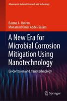 A New Era for Microbial Corrosion Mitigation Using Nanotechnology : Biocorrosion and Nanotechnology