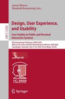 Design, User Experience, and Usability. Case Studies in Public and Personal Interactive Systems Information Systems and Applications, Incl. Internet/Web, and HCI
