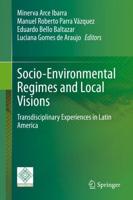 Socio-Environmental Regimes and Local Visions