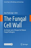 The Fungal Cell Wall : An Armour and a Weapon for Human Fungal Pathogens