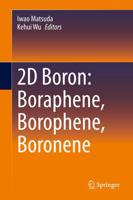 2D Boron: Boraphene, Borophene, Boronene
