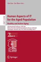 Human Aspects of IT for the Aged Population. Healthy and Active Aging Information Systems and Applications, Incl. Internet/Web, and HCI
