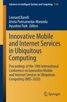 Innovative Mobile and Internet Services in Ubiquitous Computing : Proceedings of the 14th International Conference on Innovative Mobile and Internet Services in Ubiquitous Computing (IMIS-2020)