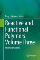 Reactive and Functional Polymers Volume Three : Advanced materials
