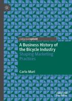A Business History of the Bicycle Industry : Shaping Marketing Practices