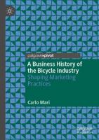 A Business History of the Bicycle Industry : Shaping Marketing Practices