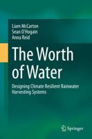 The Worth of Water : Designing Climate Resilient Rainwater Harvesting Systems