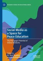 Social Media as a Space for Peace Education : The Pedagogic Potential of Online Networks