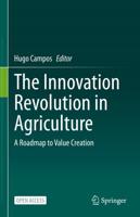 The Innovation Revolution in Agriculture : A Roadmap to Value Creation