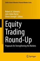 Equity Trading Round-Up : Proposals for Strengthening the Markets