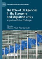 The Role of EU Agencies in the Eurozone and Migration Crisis : Impact and Future Challenges