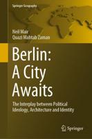 Berlin: A City Awaits : The Interplay between Political Ideology, Architecture and Identity