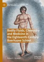 Bodily Fluids, Chemistry and Medicine in the Eighteenth-Century Boerhaave School