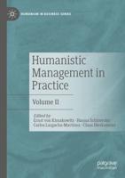 Humanistic Management in Practice. Volume II