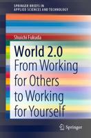 World 2.0 : From Working for Others to Working for Yourself