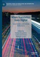 When Translation Goes Digital : Case Studies and Critical Reflections