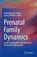 Prenatal Family Dynamics : Couple and Coparenting Relationships During and Postpregnancy